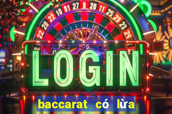 baccarat có lừa đảo không