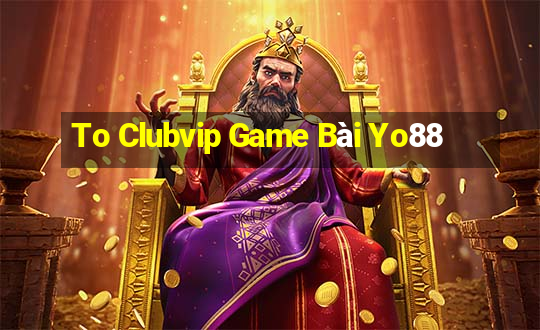 To Clubvip Game Bài Yo88