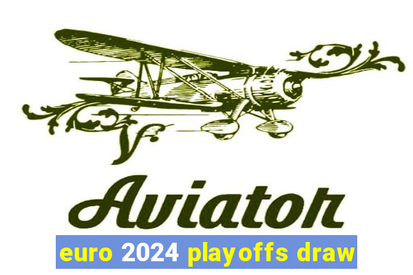 euro 2024 playoffs draw