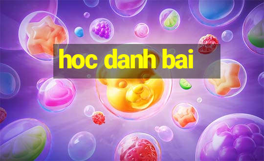 hoc danh bai