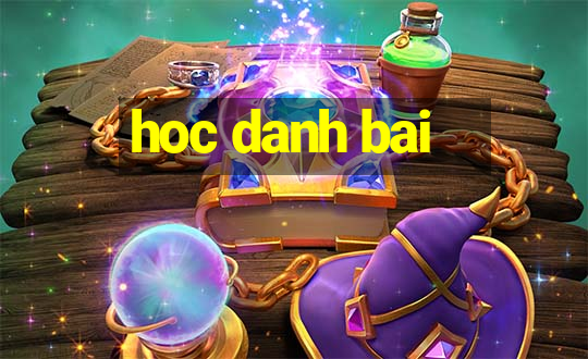 hoc danh bai