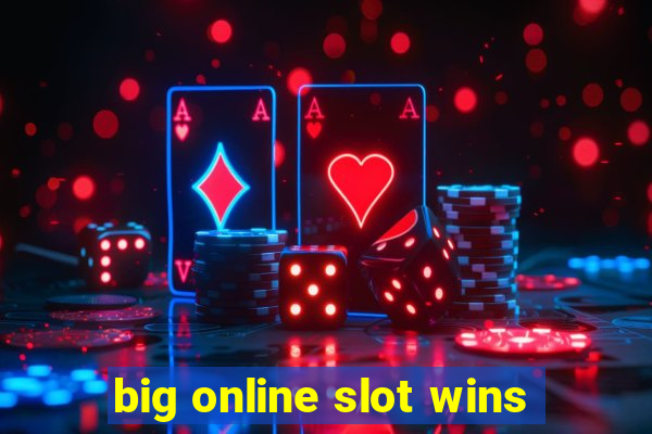 big online slot wins