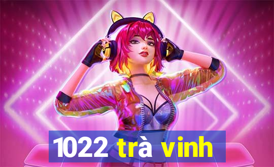 1022 trà vinh