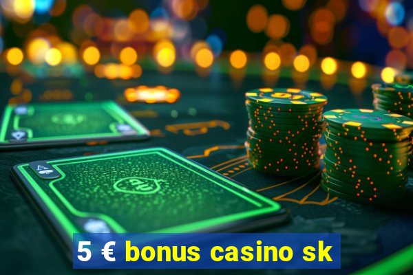 5 € bonus casino sk