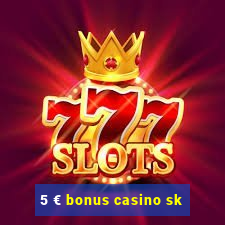 5 € bonus casino sk