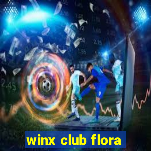 winx club flora