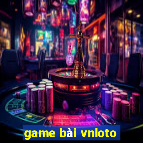 game bài vnloto