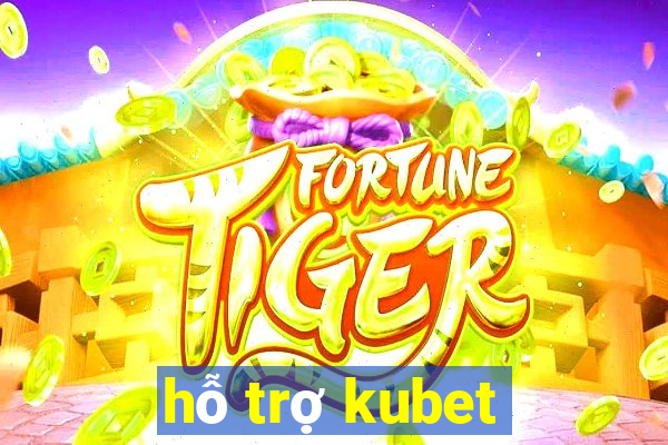 hỗ trợ kubet