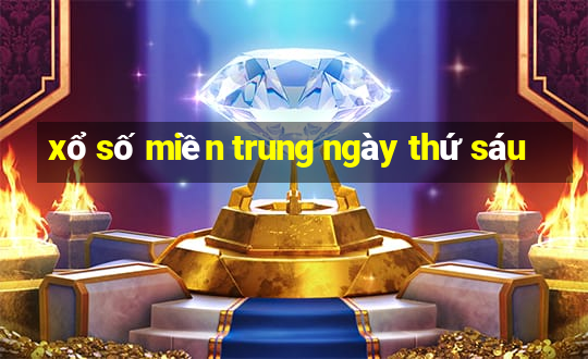 xổ số miền trung ngày thứ sáu