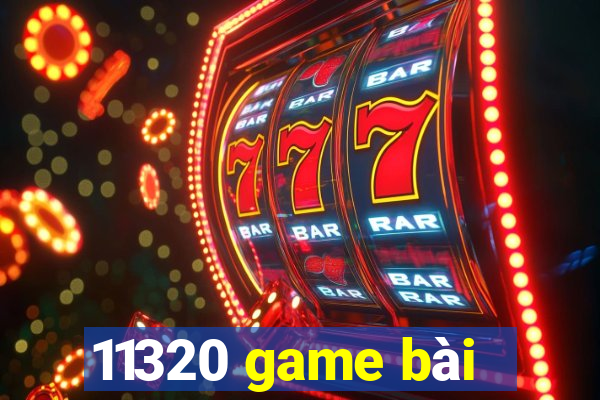 11320 game bài