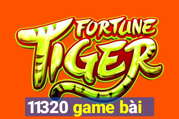 11320 game bài