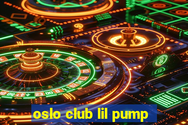 oslo club lil pump