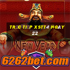 Trực tiếp XSTT4 ngày 22