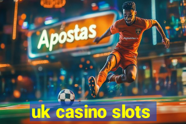 uk casino slots