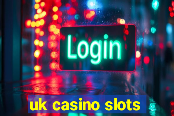 uk casino slots