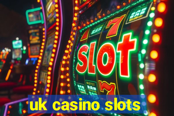 uk casino slots