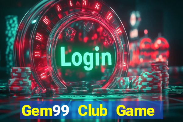 Gem99 Club Game Bài Tặng Tiền