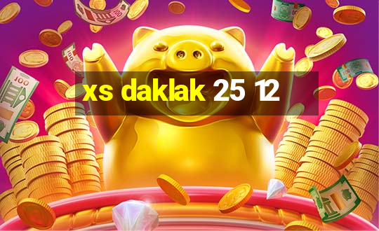 xs daklak 25 12