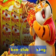 bon club   sòng bài hoàng gia