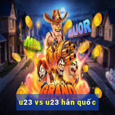 u23 vs u23 hàn quốc