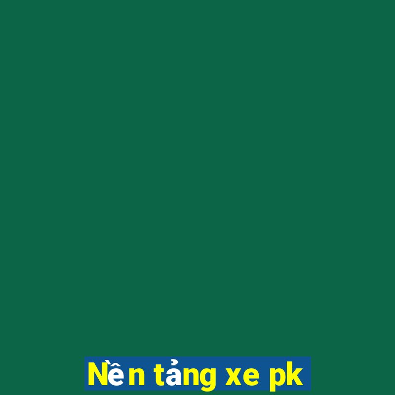 Nền tảng xe pk