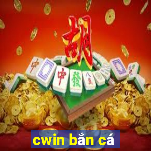 cwin bắn cá