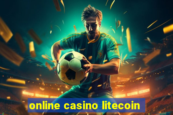 online casino litecoin