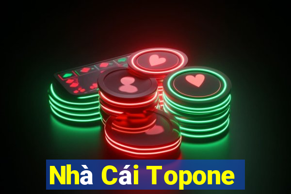 Nhà Cái Topone