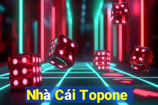 Nhà Cái Topone