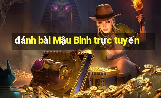 đánh bài Mậu Binh trực tuyến