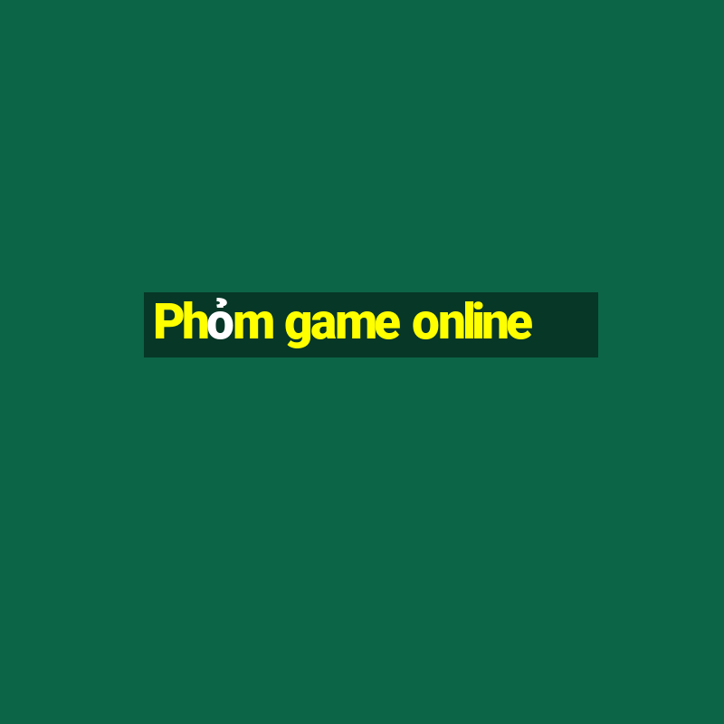 Phỏm game online