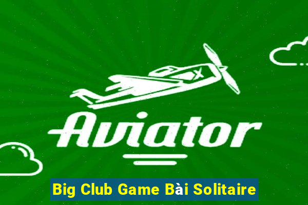 Big Club Game Bài Solitaire