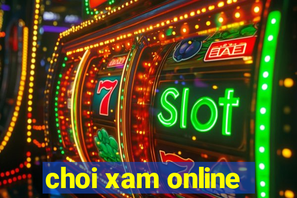 choi xam online