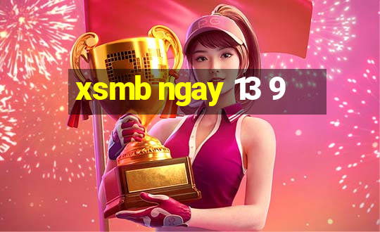 xsmb ngay 13 9