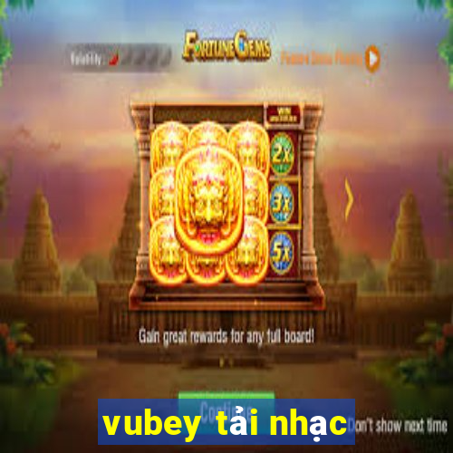 vubey tải nhạc