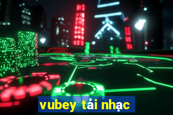 vubey tải nhạc