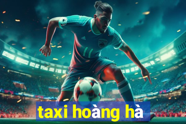 taxi hoàng hà