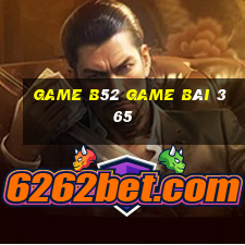 Game B52 Game Bài 365