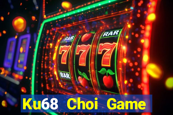 Ku68 Choi Game Đánh Bài