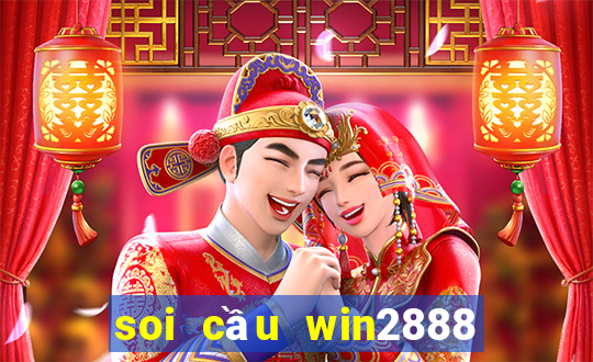 soi cầu win2888 miền bắc