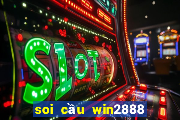 soi cầu win2888 miền bắc