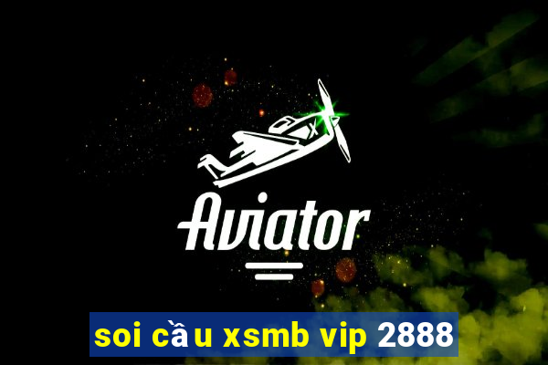 soi cầu xsmb vip 2888