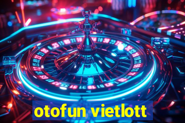 otofun vietlott