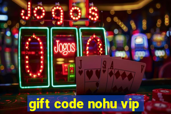 gift code nohu vip