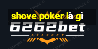 shove poker là gì