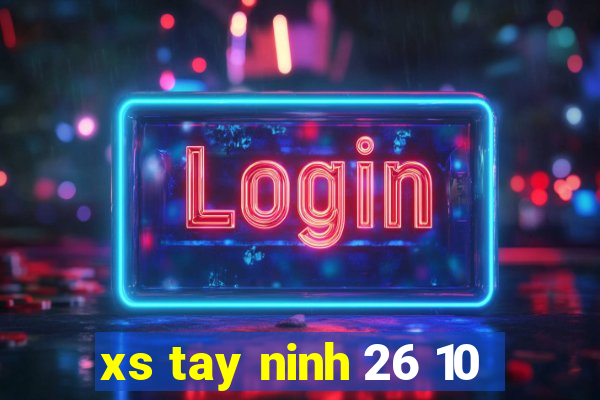 xs tay ninh 26 10