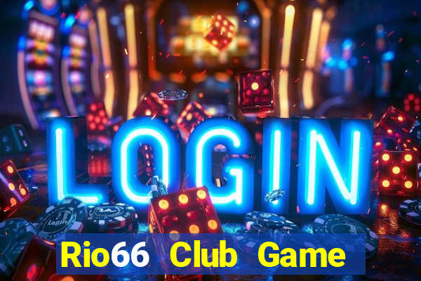 Rio66 Club Game Bài Online Hay