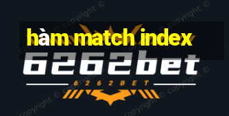 hàm match index