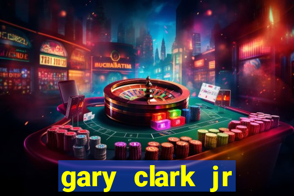 gary clark jr casino review