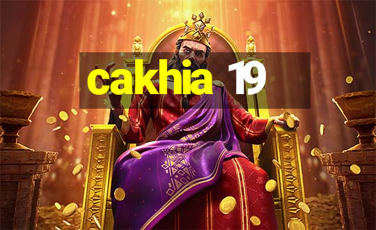 cakhia 19